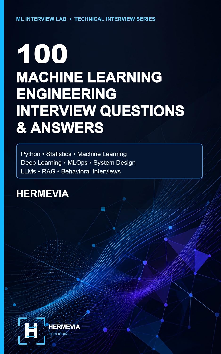 Cover of 100 Machine Learning Engineering Interview Questions and Answers